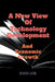 A New View Of Technology Development And Economic Growth by John Lok