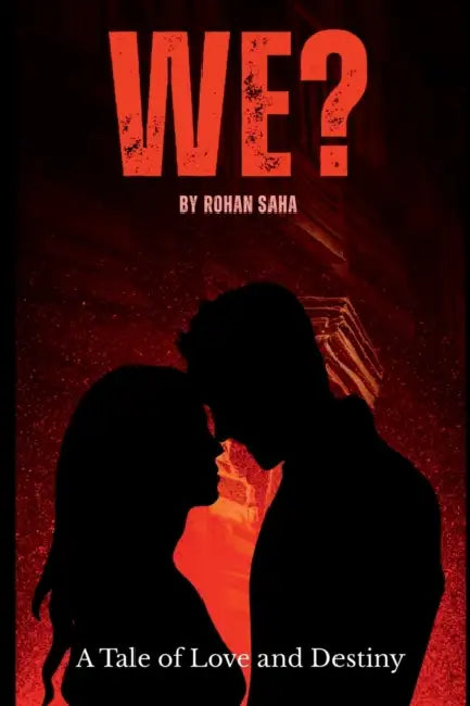 We? by Rohan Saha