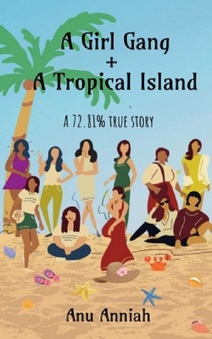 Girl Gang + Tropical Island by Anu Anniah