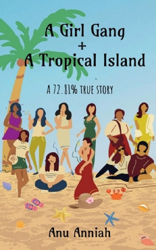 Girl Gang + Tropical Island by Anu Anniah