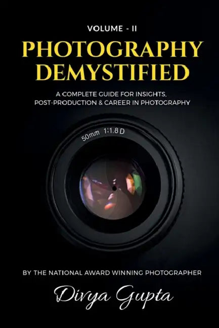Photography Demystified (Vol-II) by Divya Gupta