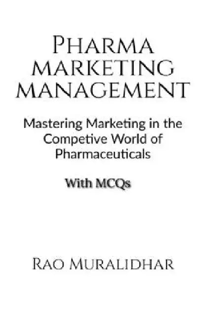Pharma Marketing Management by Muralidhar Rao