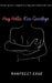 Hug Hello, Kiss Goodbye by Manpreet Kaur