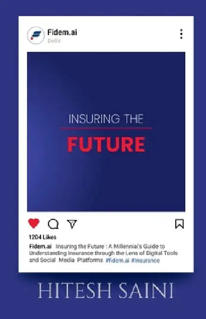 Insuring the Future by Hitesh Saini