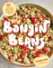 Bangin' Beans: 60 Vibrant Vegan Meals Powered by Plant-Based Protein by Sarah Doig