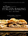 Artisan Italian Baking at Home: 60 Authentic Recipes for Breads, Focaccia, Pizzas, Cakes and More by Alessandra Fontana