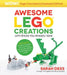 Awesome Lego Creations with Bricks You Already Have: Oversized & Expanded Edition!: 55 Robots, Dragons, Race Cars, Planes, Wild Animals and Other Exci by Sarah Dees