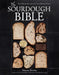 The Sourdough Bible: The Ultimate Resource for Great Bread at Home with 100 Recipes and Photo-Illustrated Tutorials by Elaine Boddy