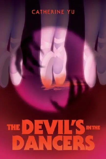 The Devil's in the Dancers by Yu, Catherine
