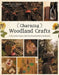 Charming Woodland Crafts: 50 Fun and Easy Projects Made from Natural and Recycled Materials by Sibia Torres Padilla