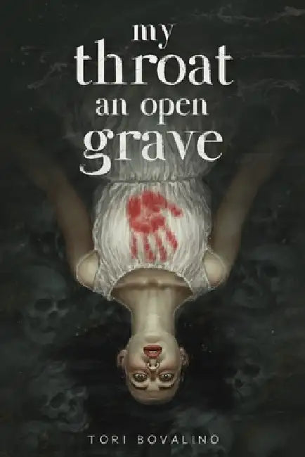 My Throat an Open Grave by Tori Bovalino