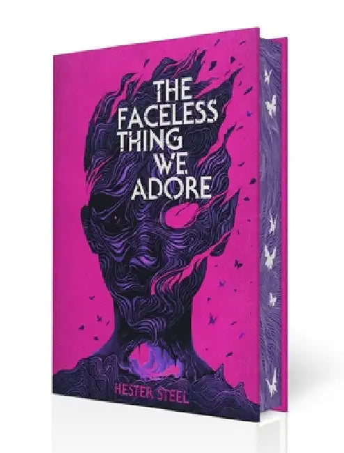 The Faceless Thing We Adore by Hester Steel