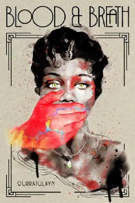 Blood & Breath by Qurratulayn