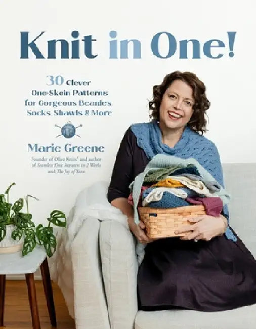 Knit in One!: 30 Clever One-Skein Patterns for Gorgeous Beanies, Socks, Shawls & More﻿ by Marie Greene