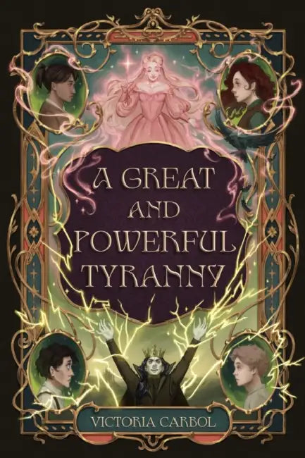 A Great and Powerful Tyranny by Victoria Carbol
