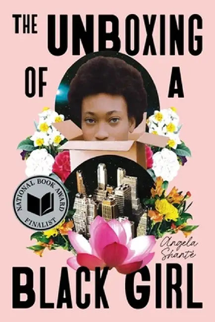 The Unboxing of a Black Girl by Angela Shanté