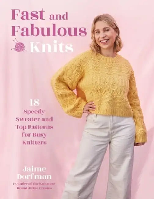 Quick Knits: 18 Speedy Patterns for Stylish Sweaters & Tops by Jaime Dorfman