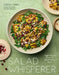 Salad Whisperer: 50 Veggie-Forward Recipes for Mouthwatering Meals by Sarah Faris