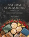 The Natural Soapmaking Handbook: Easy Recipes and Techniques for Beautiful Soaps from Herbs, Essential Oils and Other Healing Ingredients by Simi Khabra
