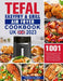 Tefal EasyFry & Grill Air Fryer UK Cookbook 2023: 1001-Day Delicious Quick, Tasty and No-Stress Air Fryer Recipes For Beginners & Advanced Users to En by Teresa Galindo