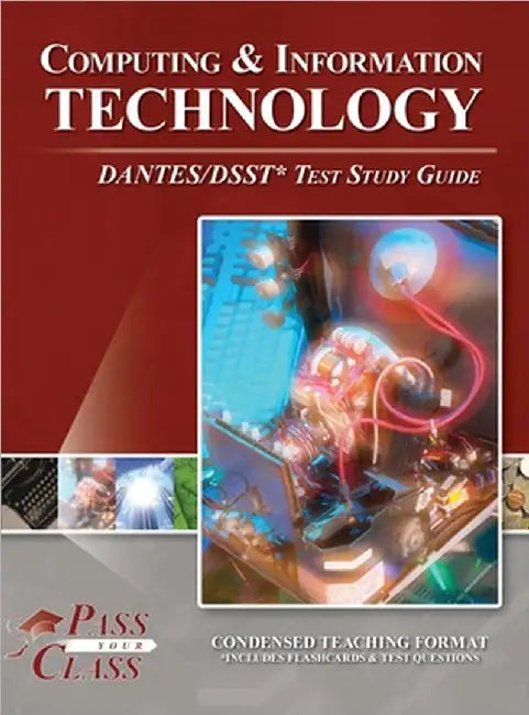 Computing and Information Technology DANTES / DSST Test Study Guide by Passyourclass
