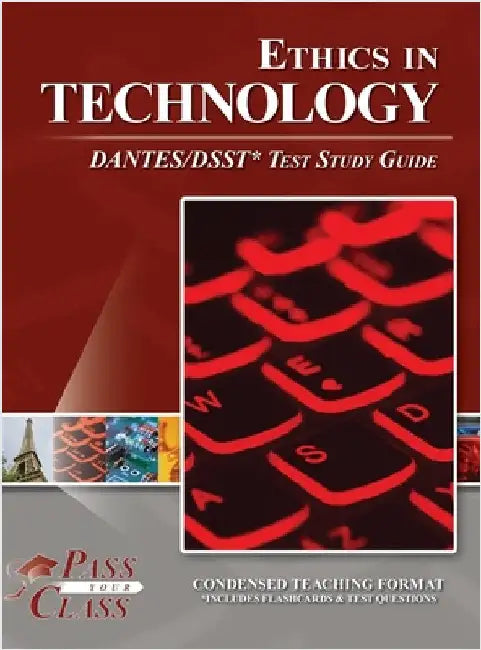 Ethics in Technology DANTES / DSST Test Study Guide by Passyourclass