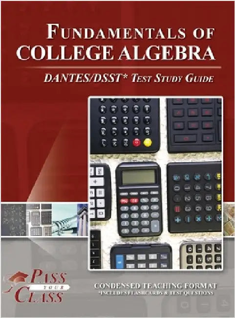 Fundamentals of College Algebra DANTES / DSST Test Study Guide by Passyourclass