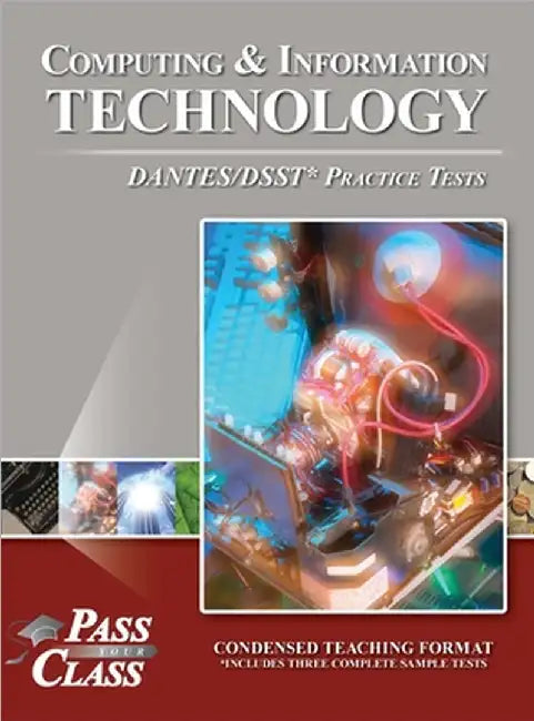 Computing and Information Technology DANTES/DSST Practice Tests by Passyourclass