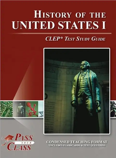 History of the United States I CLEP Test Study Guide by Passyourclass