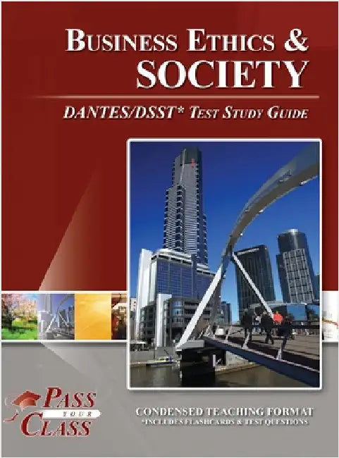 Business Ethics and Society DANTES / DSST Test Study Guide by Passyourclass