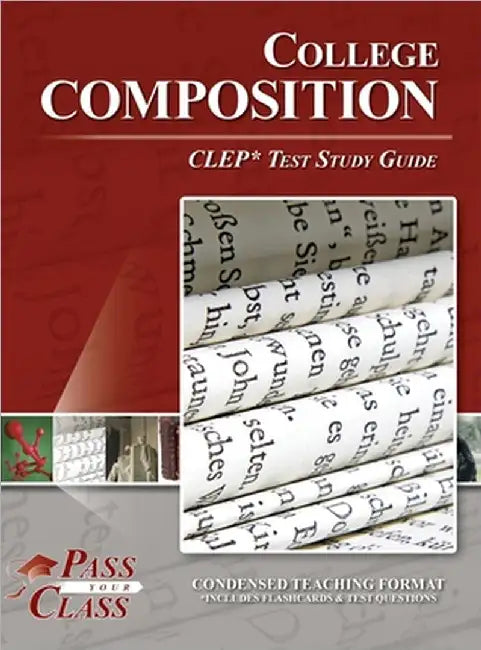 College Composition CLEP Test Study Guide by Passyourclass