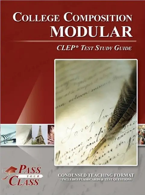 College Composition Modular CLEP Test Study Guide by Passyourclass