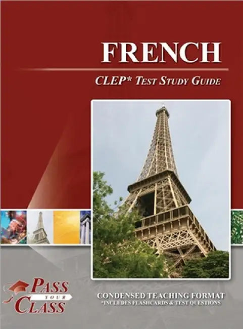 French CLEP Test Study Guide by Passyourclass