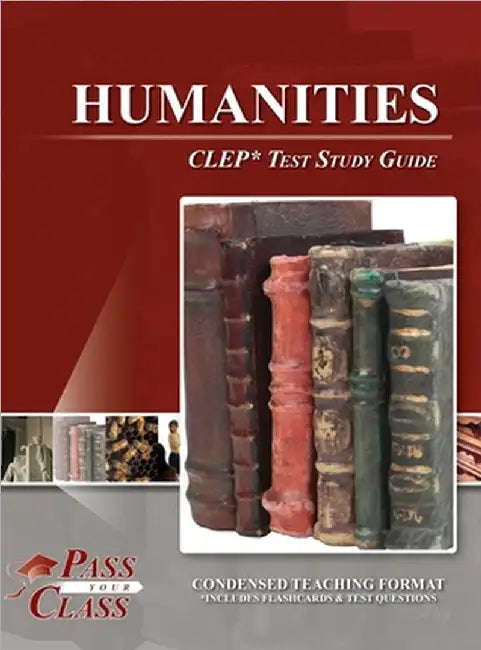 Humanities CLEP Test Study Guide by Passyourclass