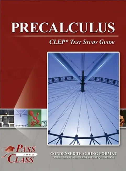 Precalculus CLEP Test Study Guide by Passyourclass