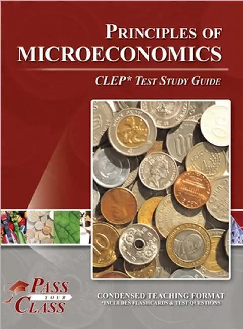 Principles of Microeconomics CLEP Test Study Guide by Passyourclass