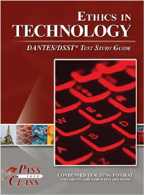 Ethics in Technology DANTES / DSST Test Study Guide by Passyourclass