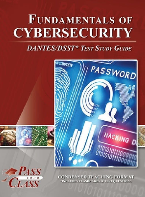 Fundamentals of Cybersecurity DANTES / DSST Test Study Guide  by Passyourclass
