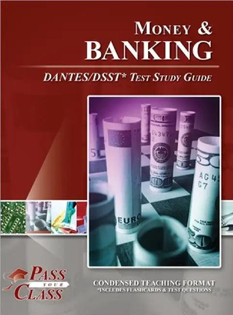 Money and Banking DANTES / DSST Test Study Guide by Passyourclass