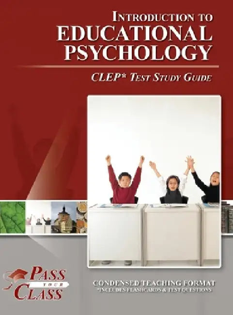 Introduction to Educational Psychology CLEP Test Study Guide by Passyourclass