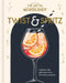 The Art of Mixology Twist & Spritz by Cottage Door Press