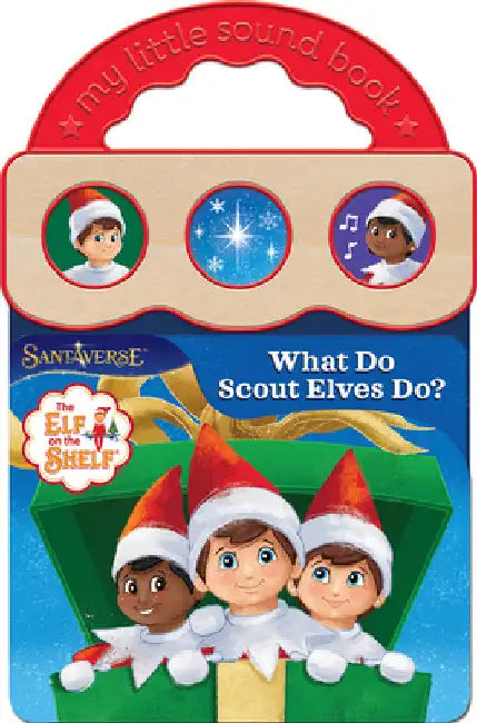 Elf on the Shelf What Do Scout Elves Do? by The Lumistella Company