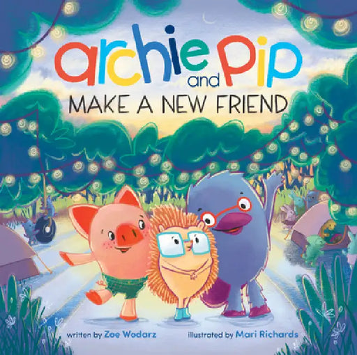 Archie and Pip Make a New Friend by Zoe Wodarz, Mari Richards, Cottage Door Press