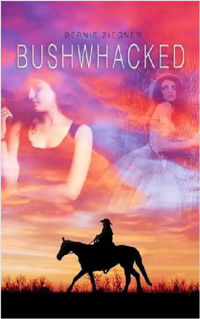 Bushwhacked by Bernie Ziegner