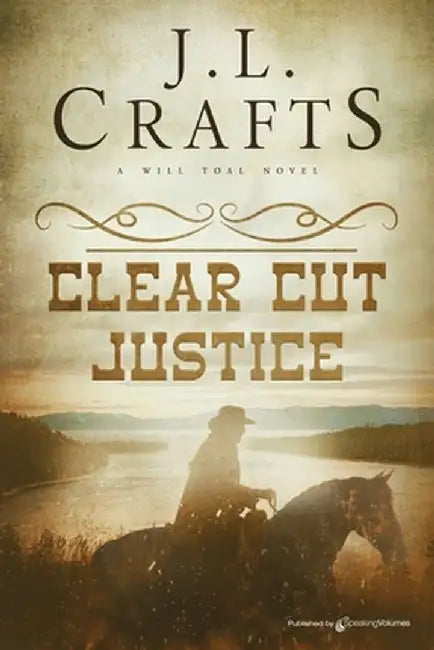 Clear Cut Justice by J. L. Crafts