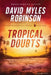 Tropical Doubts by David Myles Robinson
