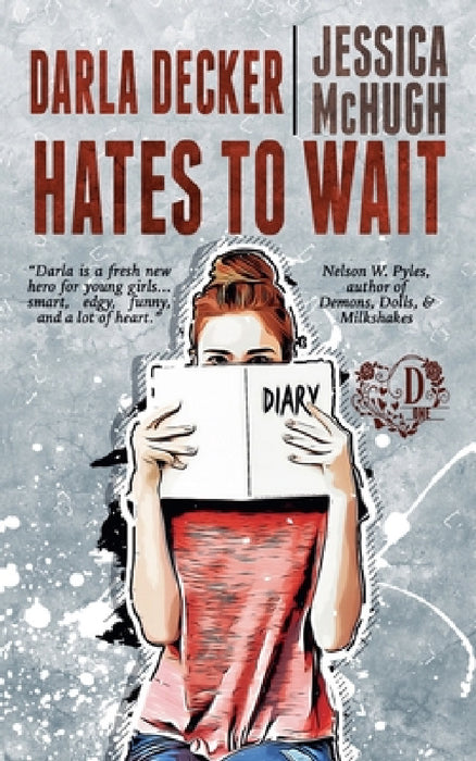 Darla Decker Hates to Wait by Jessica McHugh