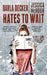 Darla Decker Hates to Wait by Jessica McHugh
