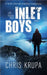 Inlet Boys by Chris Krupa