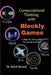 Computational Thinking with Blockly Games: a step-by-step guide for young learners by Dr Ashok Banerji
